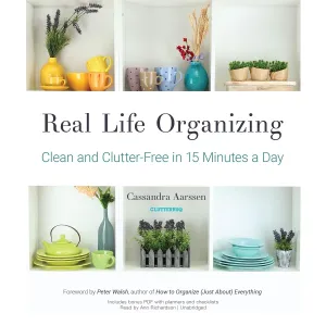 Real Life Organizing: Clean and Clutter-Free in 15 Minutes a Day MP3 CD  Unabridged, August 28, 2018